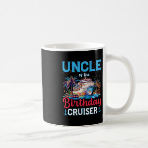 Uncle Of The Birthday Cruiser Funny Cruise Birthda Coffee Mug