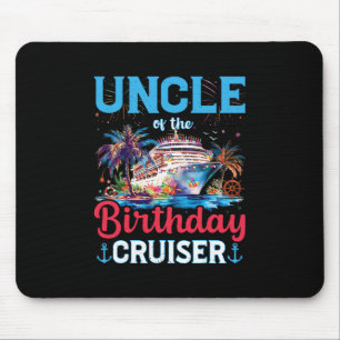 Uncle Of The Birthday Cruiser Funny Cruise Birthda Mouse Pad