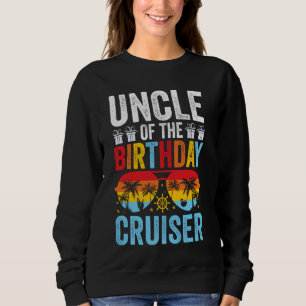 Uncle of the Birthday Cruiser Sunglasses Cruise Bi Sweatshirt