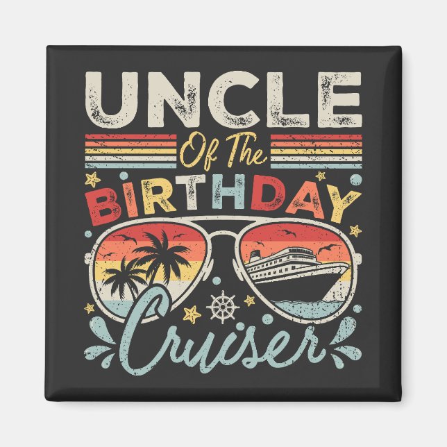 Uncle of the Birthday Cruiser Vacation Square Magnet (Front)