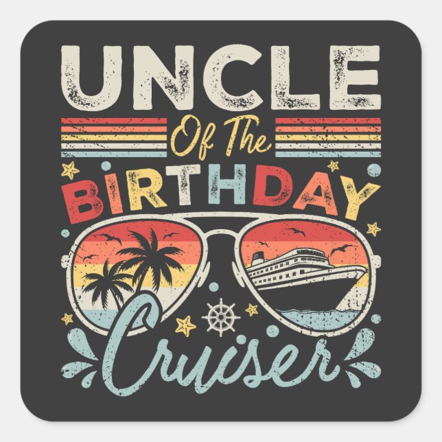 Uncle of the Birthday Cruiser Vacation Square Sticker (Front)