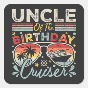 Uncle of the Birthday Cruiser Vacation Square Sticker