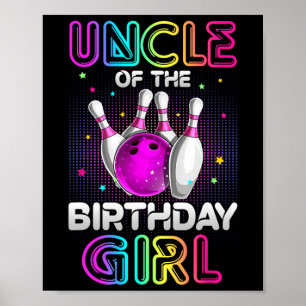Uncle Of The Birthday Girl Bowler Kid Bowling Part Poster