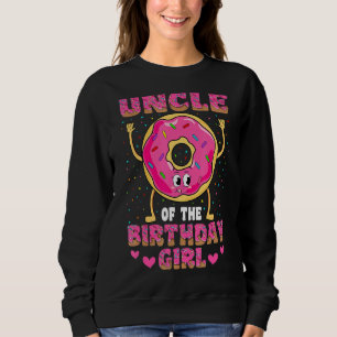 Uncle Of The Birthday Girl Doughnut Family Party Sweatshirt