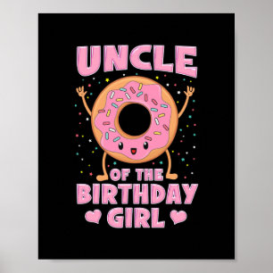 Uncle Of The Birthday Girl Pink Doughnut Doughnut Poster