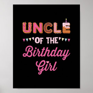 Uncle of the Birthday Girl   Uncle Family Gifts Poster
