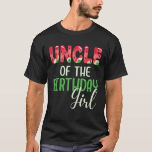 Uncle Of The Birthday Girl Watermelon Family Match T-Shirt