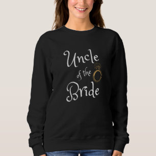 Uncle Of The Bride Funny Wedding Party Dinner Rehe Sweatshirt