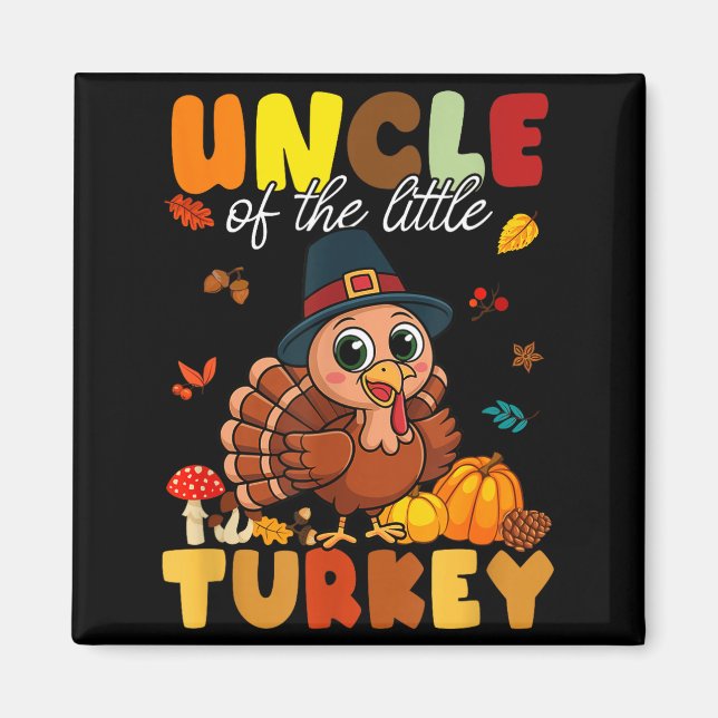 Uncle Of The Little Turkey Thanksgiving Baby Showe Magnet (Front)