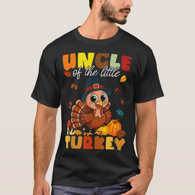 Uncle Of The Little Turkey Thanksgiving Baby Showe T-Shirt (Front)