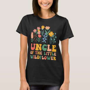 Uncle of the little wildflower baby birthday party T-Shirt