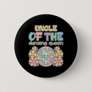 Uncle Of The Queen Dancing Retro 17th Birthday Fam 6 Cm Round Badge