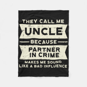 Uncle Partner In Crime Byd Influence Funny Fathers Fleece Blanket