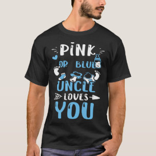 Uncle Pink Or Blue Uncle Loves You  Baby Boy T-Shirt