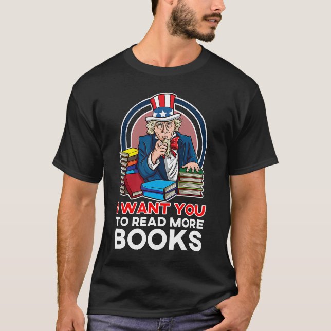 Uncle Sam Book Reading   Bookworm I Want You T-Shirt (Front)