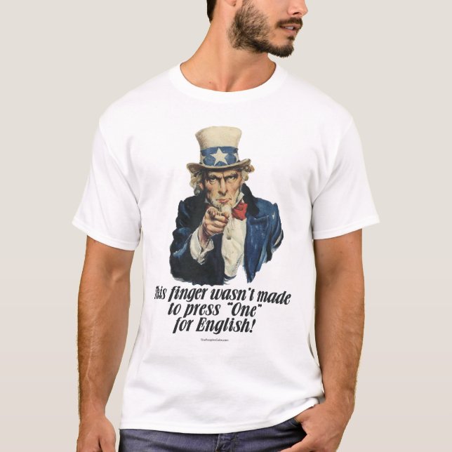 Uncle Sam Does Not Press One For English T-Shirt (Front)