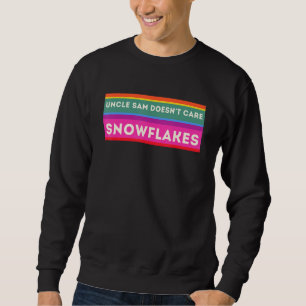 UNCLE SAM DOESN'T CARE SNOWFLAKES Funny American_1 Sweatshirt