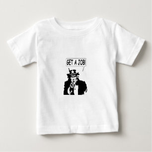 Uncle Sam Get A Job Baby T-Shirt