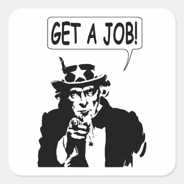 Uncle Sam Get A Job Square Sticker (Front)