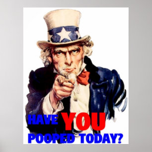 Uncle Sam - Have YOU pooped today Poster