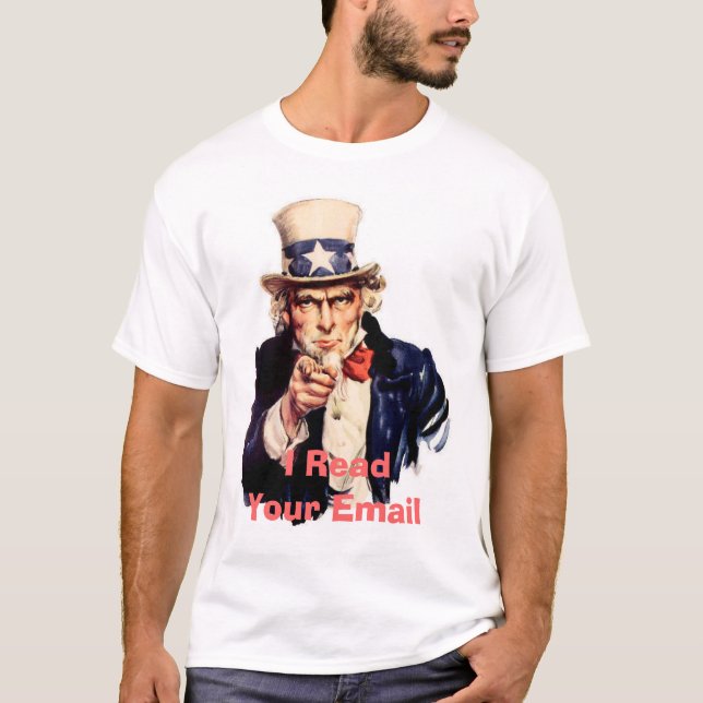 Uncle Sam, I Read Your Email T-Shirt (Front)