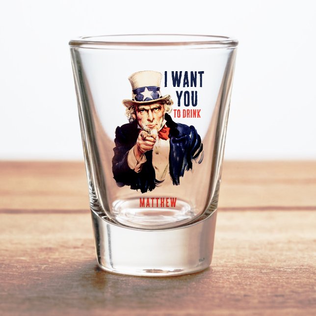 Uncle Sam I Want You to Drink Funny Shot Glass (Creator Uploaded)