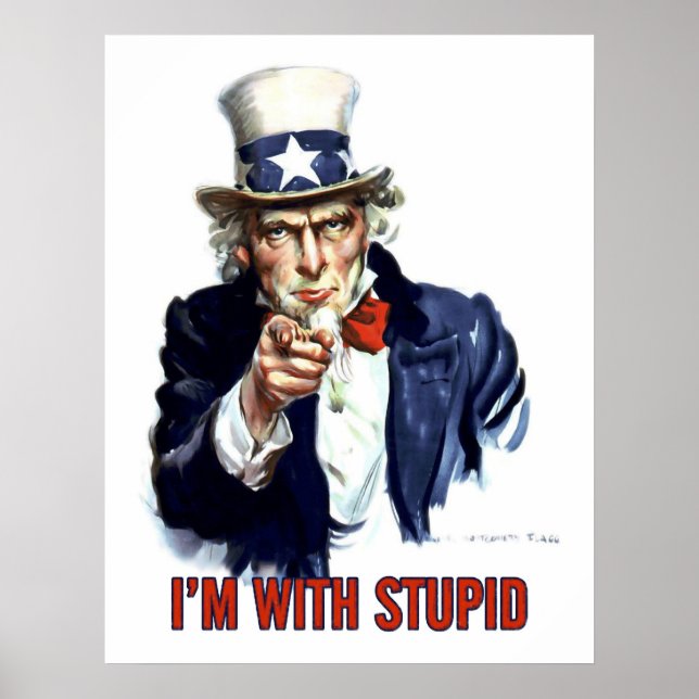 Uncle Sam - I'm With Stupid Poster (Front)