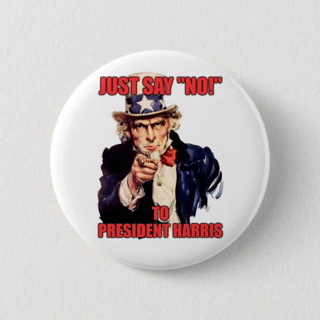 uncle sam just say no! president harris 6 cm round badge (Front)