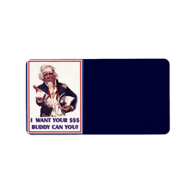 Uncle Sam Needs $$ Address Label (Front)