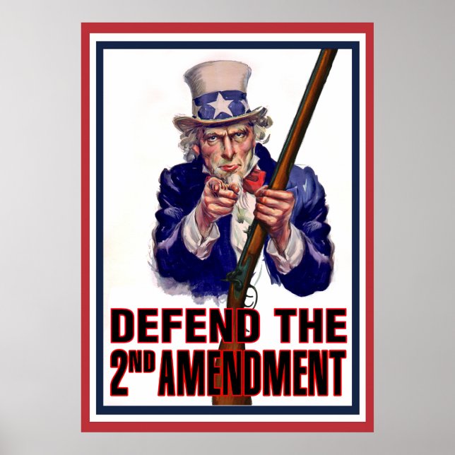Uncle Sam Says - Defend the 2nd Amendment Poster (Front)