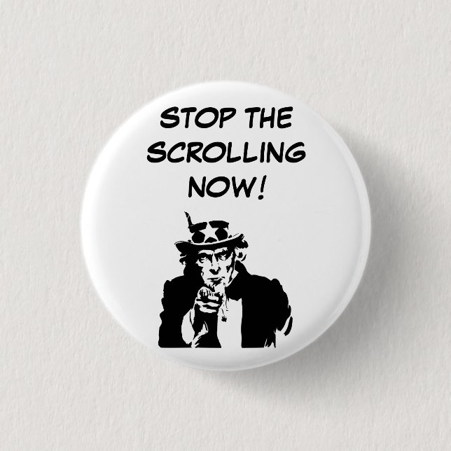 Uncle Sam Stop The Scrolling Now 3 Cm Round Badge (Front)