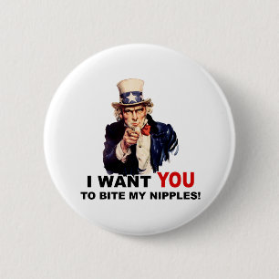 Uncle Sam WANT YOU BITE MY NIPPLES 6 Cm Round Badge