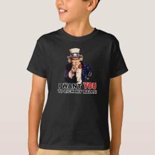 Uncle Sam WANT YOU LICK MY BALLS  T-Shirt