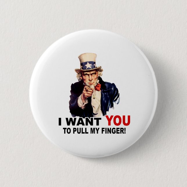 Uncle Sam WANT YOU PULL MY FINGER 6 Cm Round Badge (Front)
