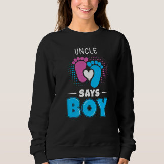 Uncle Says Boy Baby Gender Reveal Outfit Pregnancy Sweatshirt
