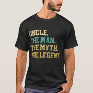 Uncle The Man Myth Legend Father's Day Dad Best T-Shirt