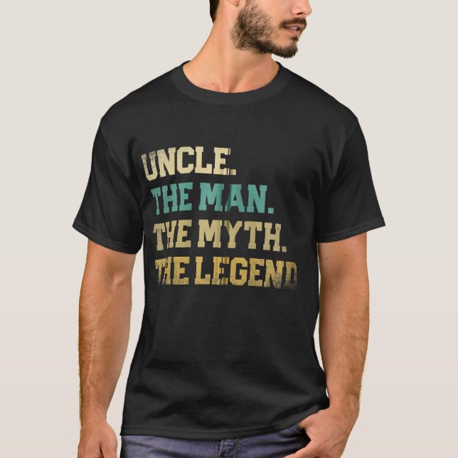 Uncle The Man Myth Legend Father's Day Dad Best T-Shirt (Front)