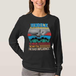 Uncle The Man Myth The Bad Influence Father Day Da T-Shirt