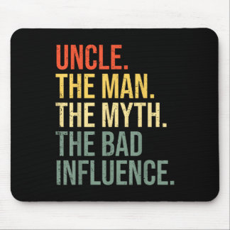 Uncle The Man The Myth The Bad Influence Best Funn Mouse Pad