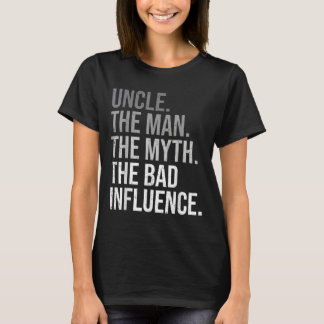 Uncle The Man The Myth The Legend Fun Best Funny U T-Shirt