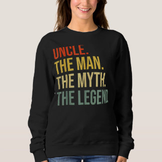 Uncle The Man The Myth The Legend Sweatshirt