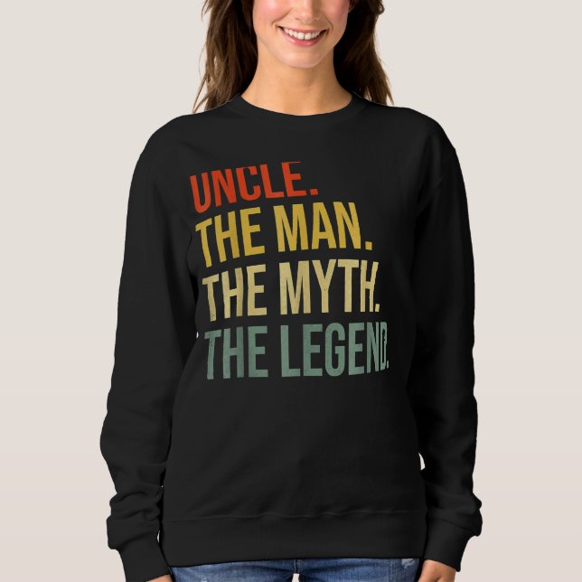 Uncle The Man The Myth The Legend Sweatshirt (Front)