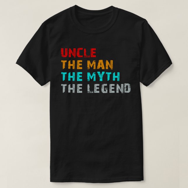 uncle the man the myth the legend T-Shirt (Design Front)