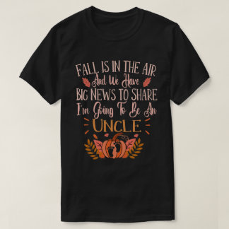 Uncle To Be Fall Pregnancy Announcement - Autumn  T-Shirt