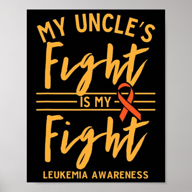 Uncle's Fight Is My Fight Leukaemia Awareness  Poster (Front)