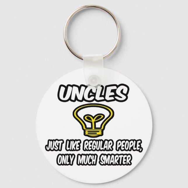 Uncles...Like Regular People, Only Smarter Key Ring (Front)