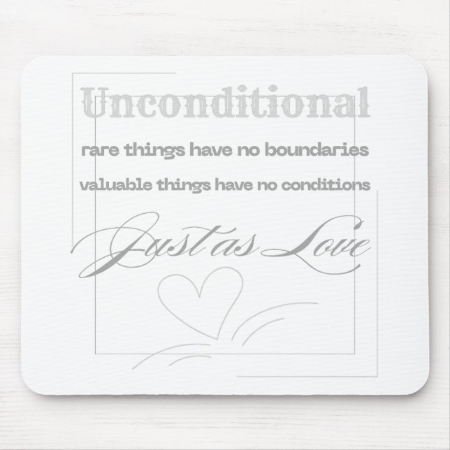 Unconditional Love Quote  Mouse Pad (Front)