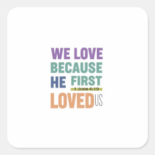 Unconditional Love Starts with God's Love Square Sticker