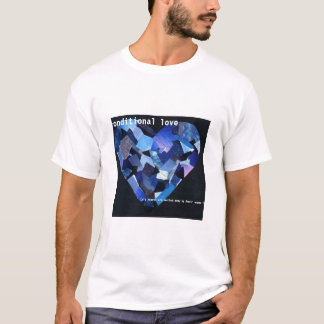 unconditional love T-Shirt