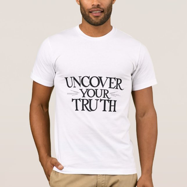 Uncover Your Truth T-Shirt (Front)